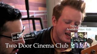 Live from the Artists Den: 2012 | Two Door Cinema Club " Sleep Alone"