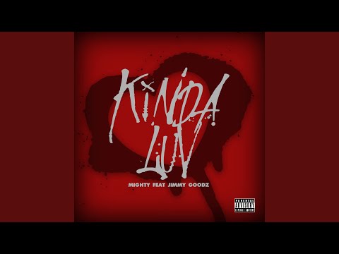 Kinda Luv (feat. Jimmy Goodz)