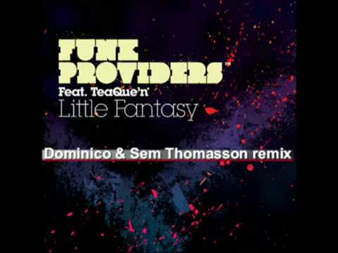 Funk Providers feat TeaQue'N - Little Fantasy (Dominico & Sem Thomasson remix)