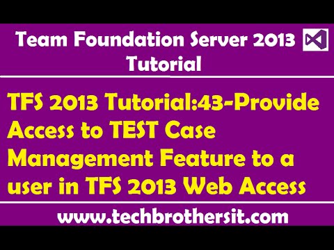 TFS 2013 Tutorial:43-Provide Access to TEST Case Management Feature to a user in TFS 2013 Web Access