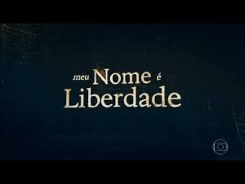 VINHETA DE ABERTURA | MEU NOME É LIBERDADE | REDE GLOBO | 2019