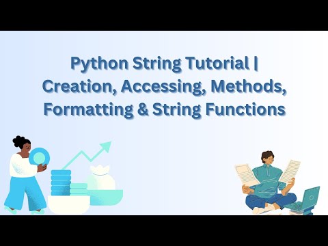 Python String Tutorial Creation Accessing Methods Formatting String Functions