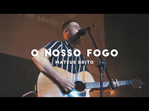 O Nosso Fogo - Mateus Brito | Live Session - Igreja BURN