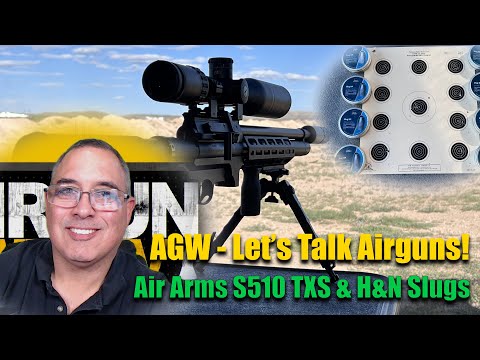 AGWTV Live: Let's Talk Airguns - Air Arms S510 TXS .22 with H&N Slugs, Airgun Expo, and more!