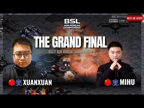 🏆 GRAND FINALS 🏆 🇨🇳 Mihu (T) vs 🇨🇳 XuanXuan (T) | BSL21 Non-Korean Championship