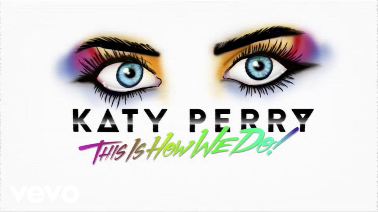 Katy Perry - This Is How We Do