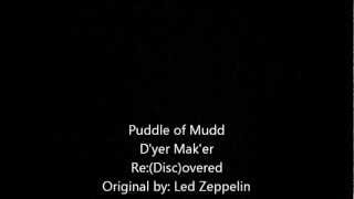Puddle of Mudd D'yer Mak'er