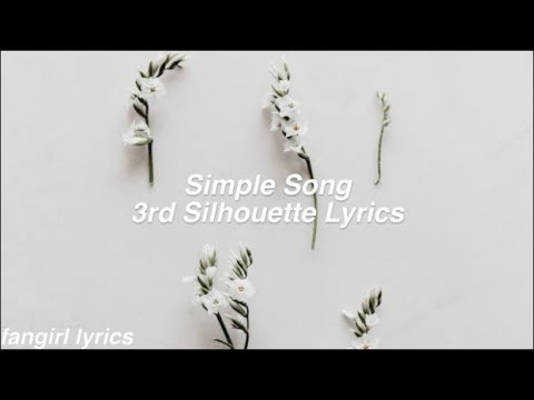 Simple Song || 3rd Silhouette Lyrics