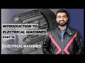 Introduction To Electrical Machines Electrical Machines Part 1A