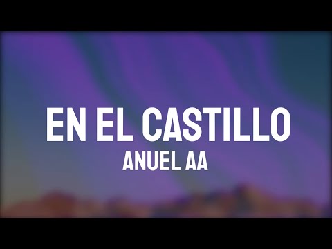 Anuel AA - En El Castillo (Letra/Lyrics)