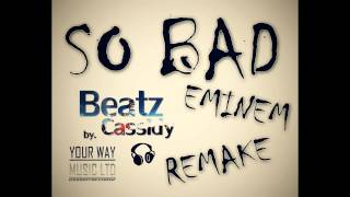Video ''EMINEM - SO BAD'' //Cassidy remake//
