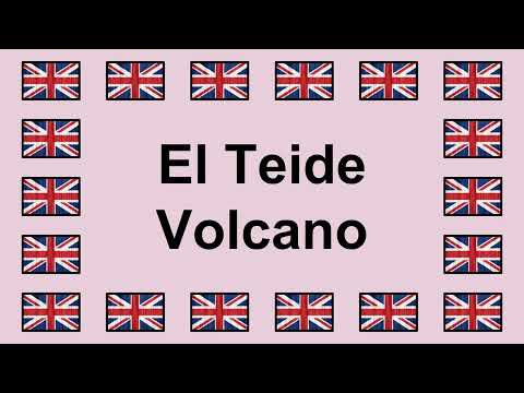 Pronounce EL TEIDE VOLCANO in English 🇬🇧