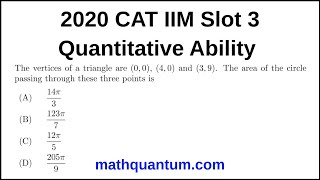 Question 06 2020 CAT IIM Quantitative Ability Slot 3 The vertices of a triangle are (0, 0), (4, 0)