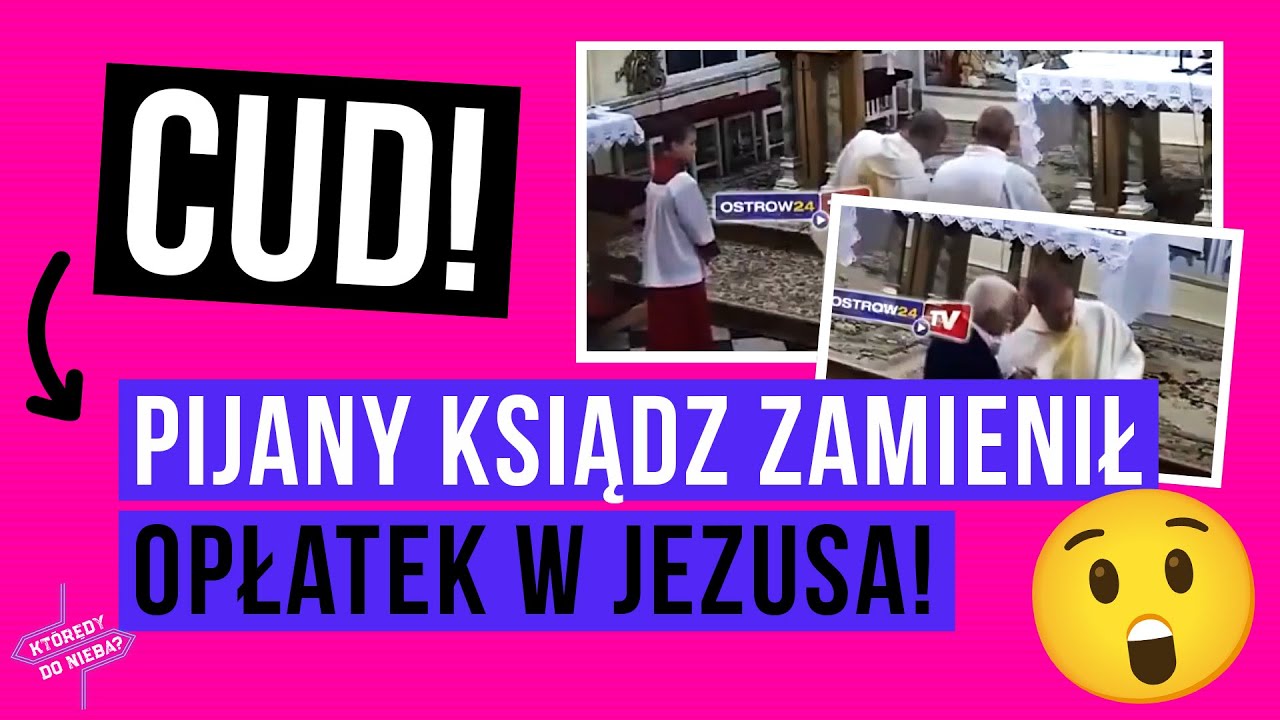 Cud! Pijany ksiądz zamienił opłatek w Jezusa! | Którędy do Nieba