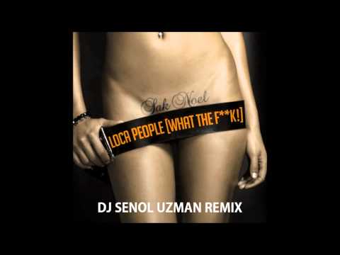 Sak Noel - Loca People ( DJ SENOL UZMAN REMIX ).mp3