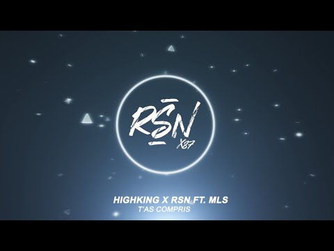 T'AS COMPRIS (HighKing x RSN Ft. MLS)