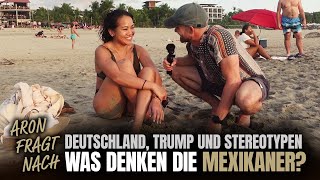 Deutschland, Trump und Stereotype - Straßenumfrage in Mexiko by @AronMorhoff