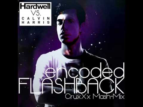 Encoded Flashback [CruxXx Mash-Mix]-Hardwell vs Calvin Harris