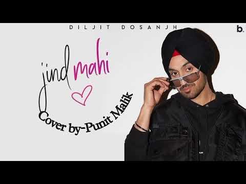 Punit Malik Jind Mahi, Diljit Dosanjh (cover by Punit Malik)