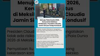 Presiden Claudia Jamin Situasi Tetap Kondusif! Kerusuhan di Meksiko Jelang Piala Dunia 2026