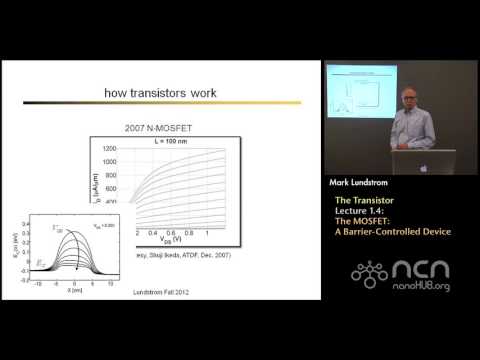 nanoHUB-U Nanoscale Transistors L1.4: The Transistor - The MOSFET: A Barrier-Controlled Device