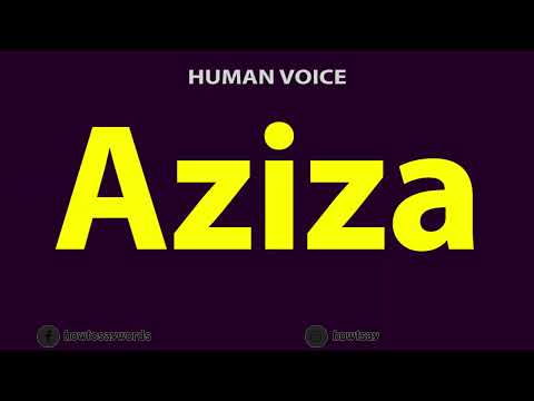 How To Pronounce Aziza