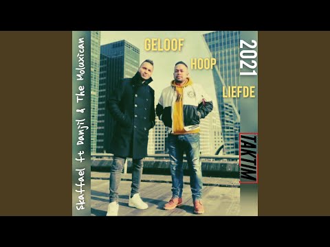 2021 Geloof Hoop en Liefde (feat. Danjil & The Moluxican)