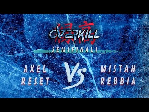 Overkill 2022: AXEL RESET vs MISTAH REBBIA - Semifinale // #OutbreakRapBattle