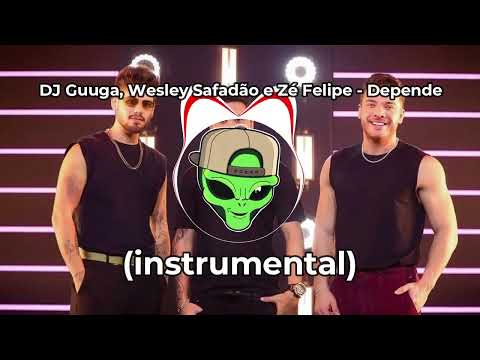 DJ Guuga, Wesley Safadão e Zé Felipe - Depende - (instrumental)