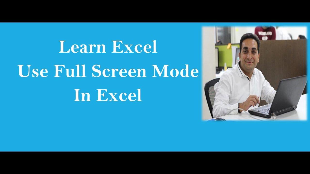 How To Use Full  Screen View Mode In Excel