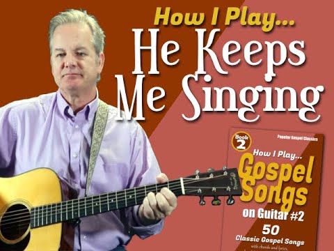 How I Play "He Keeps Me Singing" on guitar - with chords and lyrics