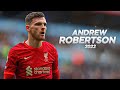 Andrew Robertson - Full Season Show - 2022ᴴᴰ