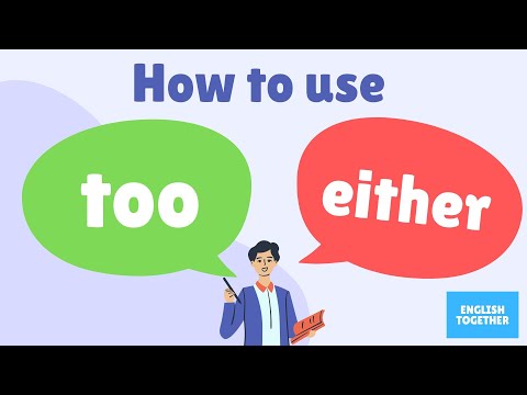 How to use Too and Either | English Grammar Too and Either explanation examples exercises
