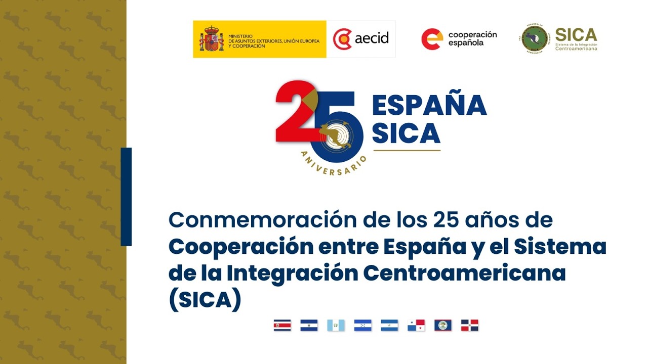 Acto Conmemorativo de los 25 años de Cooperación España-SICA.