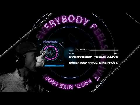 SÁMER ISSA – EVERYBODY FEELS ALIVE (prod. Mike Frost) (24.1.2025)