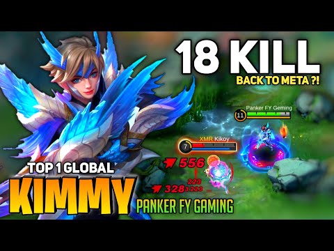 18 KILL! Kimmy Back To Meta ?! [Top 1 Global Kimmy] By Panker FY Gaming - Mobile Legend