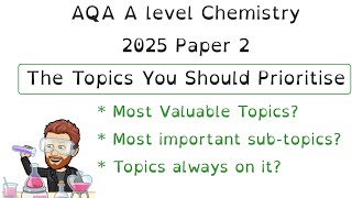 AQA A Level Chemistry | Paper 2 Predictions 2025 | The Topics to Prioritise for Revision