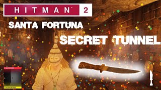 HITMAN 2 Santa Fortuna SECRET TUNNEL Challenge Guide | Find Sacrificial Knife