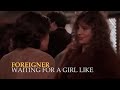 Foreigner Waiting For A Girl Like You