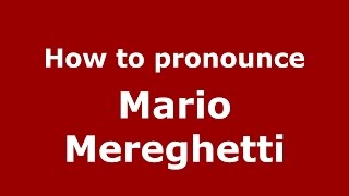 How to pronounce Mario Mereghetti