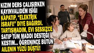 📖 Kızım Ders Çalışırken Kayınvalidem Işığı Kapattı 🕯️ Evi Sattım, Elek