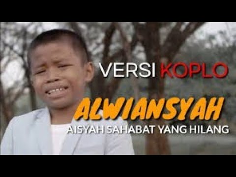 Alwiansyah - Aisyah Sahabat Yang Hilang Cover Dangdut Koplo
