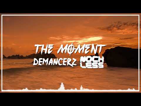 Demancerz & NochLess - The Moment [Free Release]