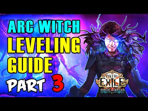 ARC Witch LEVELING Guide for Beginners of Path of Exile - PART 3! Siege of the Atlas | PoE 3.17
