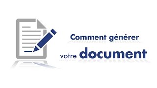 Comment générer votre document