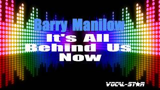 Barry Manilow - It&#39;s All Behind Us Now (Karaoke Version) with Lyrics HD Vocal-Star Karaoke