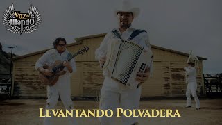 Voz De Mando - Levantando Polvadera (Letra Oficial) [Mi Chula Te Traigo Para Ti Estas Flores]