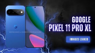 Google Pixel 11 Pro XL Design Leaks. If It's Not Broke, Don't Fix It.