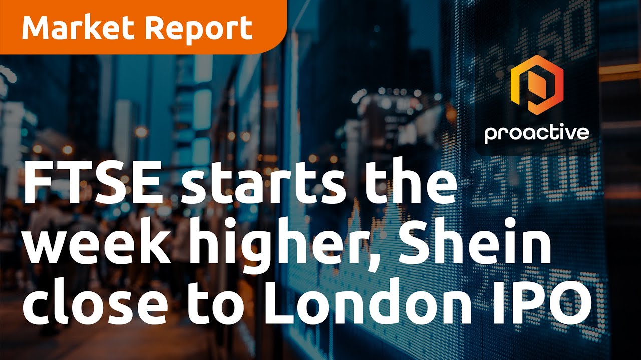 FTSE starts the week higher, Shein close to London IPO while GSK tumbles - Market Report