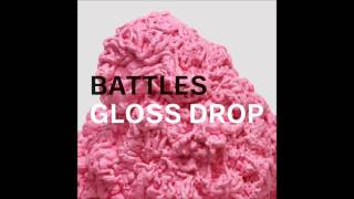 Battles - Gloss Drop (2011) [Full Album]